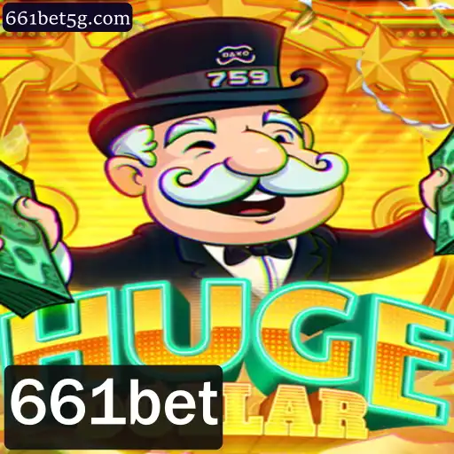 Descubra o Mundo Empolgante de HugeDollar e o Potencial de 661bet