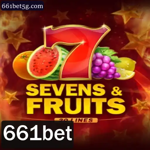 Tudo o que você precisa saber sobre SevensFruits20 e como jogar na plataforma 661bet